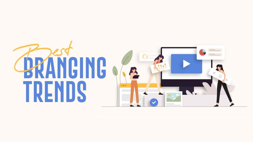 Best Branding Trends You Must Need to Know