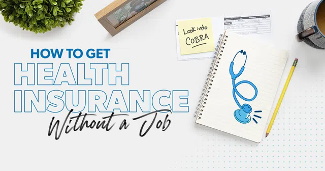 Get Health Insurance Without A Job